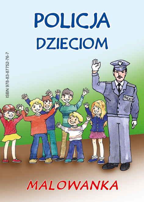 Policja dzieciom - malowanka - Książeczka dla dzieci z cyklu "Z Nami Bezpieczniej" - Wydawnictwo Bogart